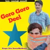 About Goro Goro Deel Song